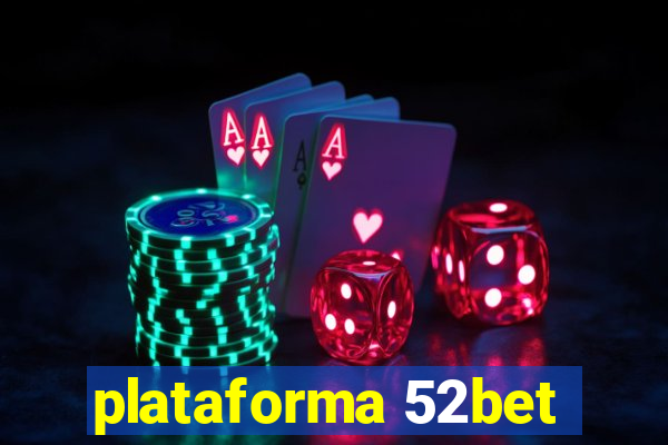 plataforma 52bet